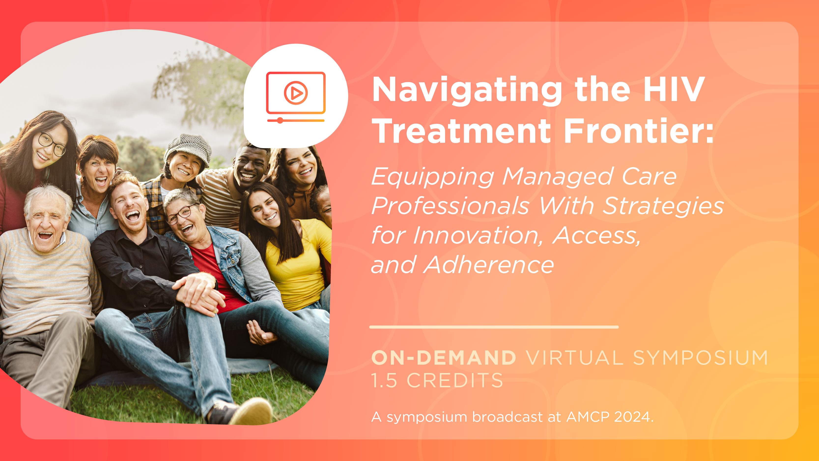 Navigating the HIV Treatment Frontier: Equipping Managed Care Professionals With Strategies for Innovation, Access, and Adherence