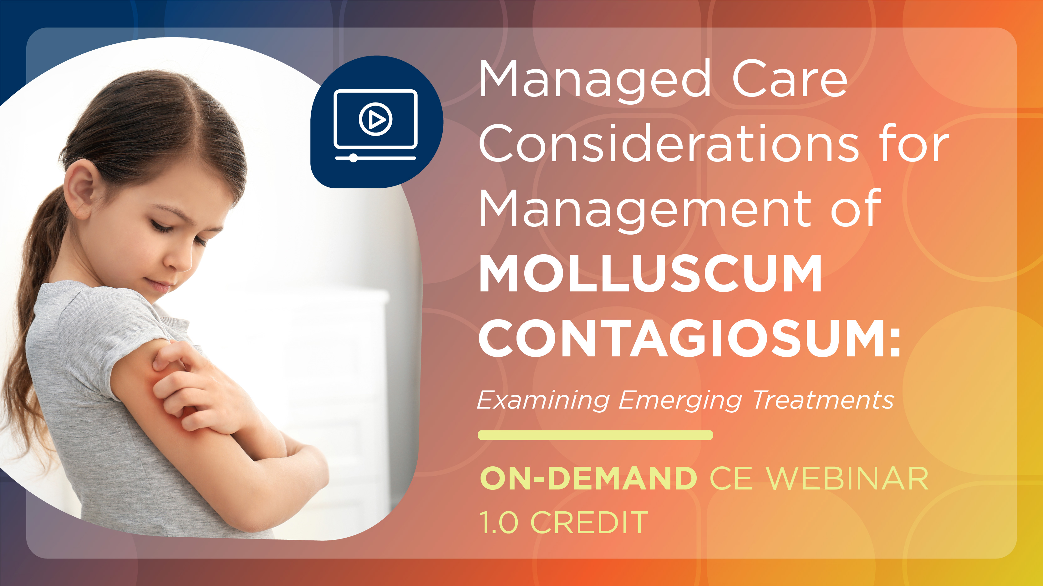 Managed Care Considerations for Management of Molluscum Contagiosum: Examining Emerging Treatments