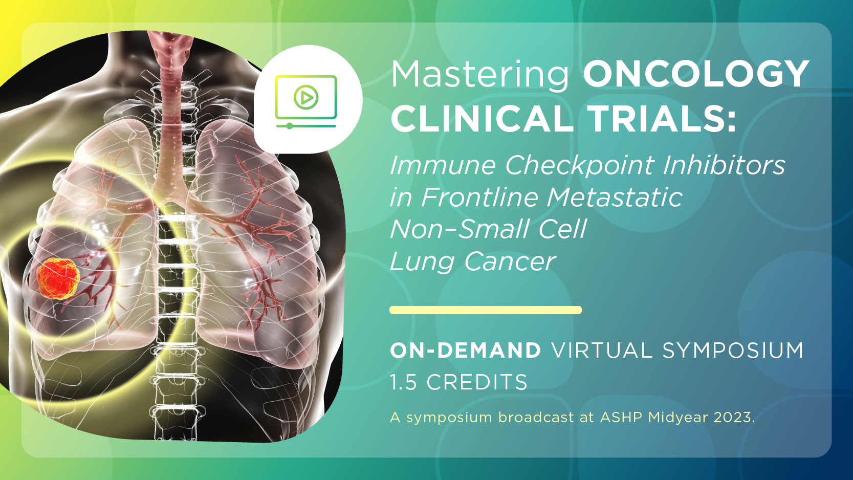 Mastering Oncology Clinical Trials: Immune Checkpoint Inhibitors in Frontline Metastatic Non–Small Cell Lung Cancer