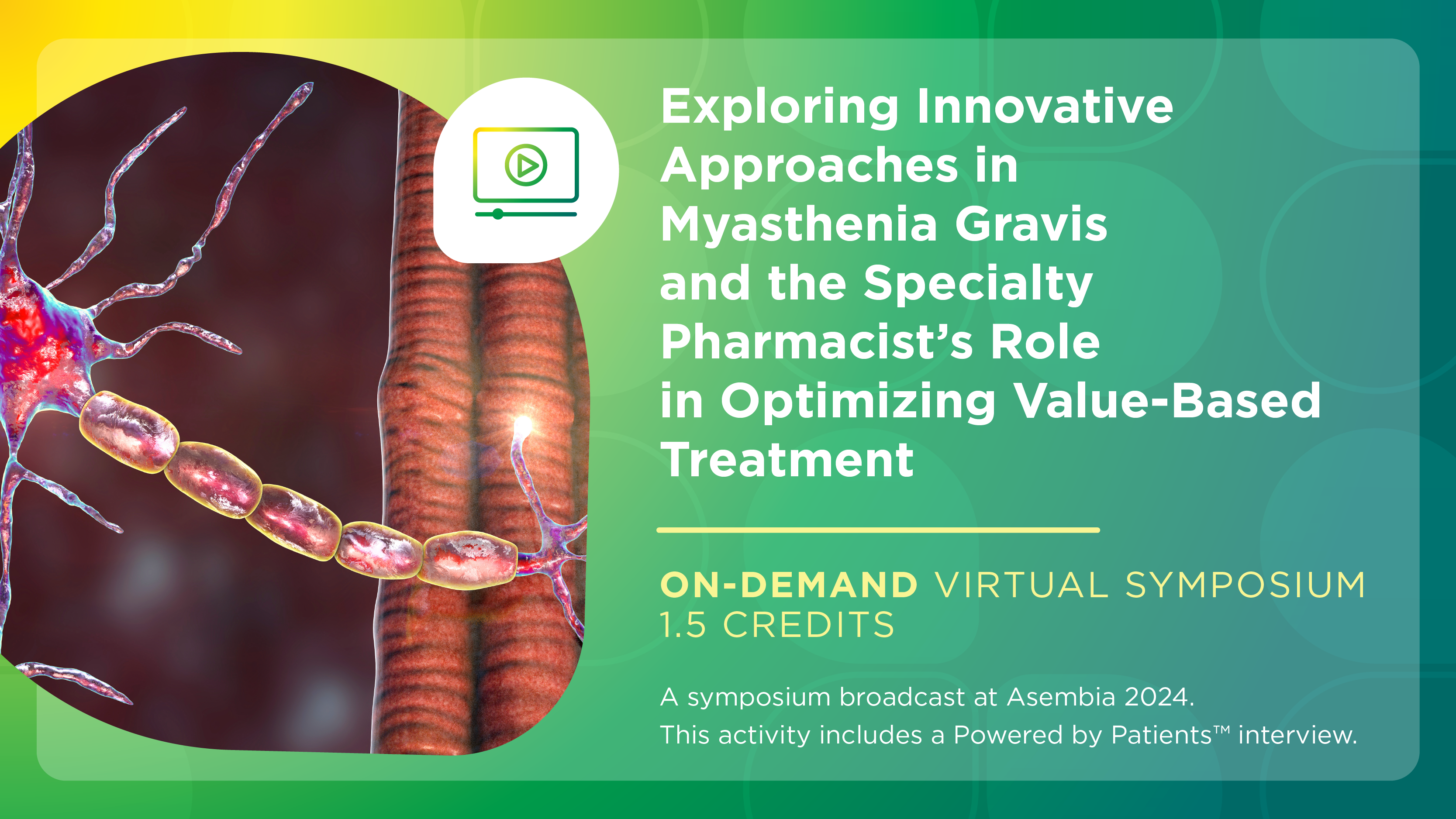 Exploring Innovative Approaches in Myasthenia Gravis and the Specialty Pharmacist’s Role in Optimizing Value-Based Treatment