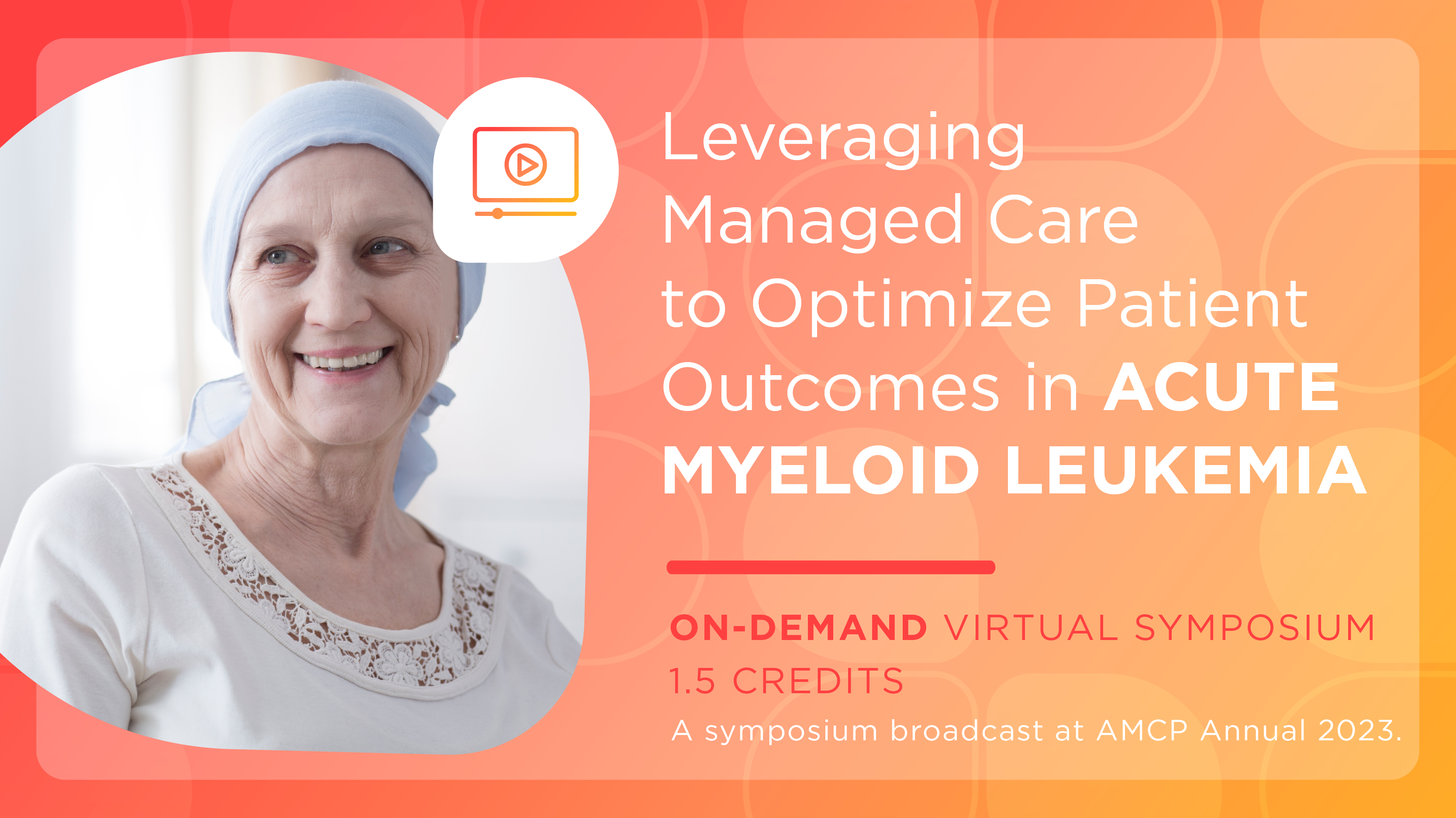 Leveraging Managed Care to Optimize Patient Outcomes in Acute Myeloid ...