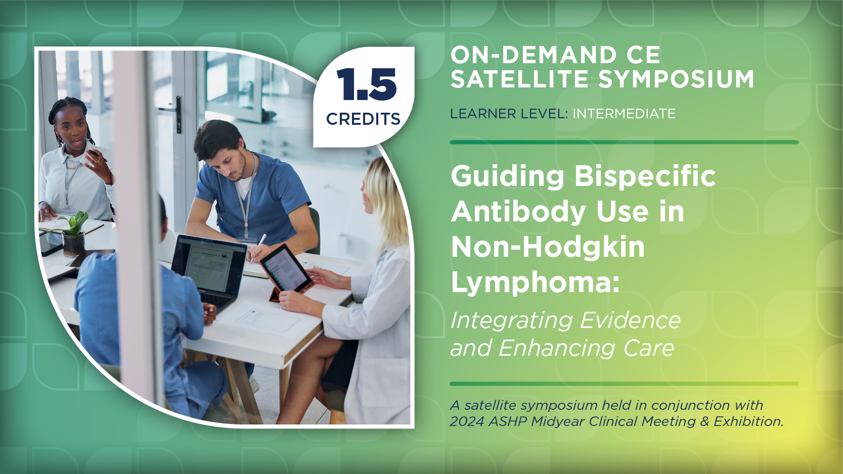 Guiding Bispecific Antibody Use in Non-Hodgkin Lymphoma: Integrating Evidence and Enhancing Care