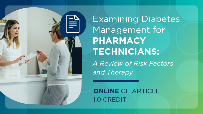  Examining Diabetes Management for Pharmacy Technicians: A Review of Risk Factors and Therapy