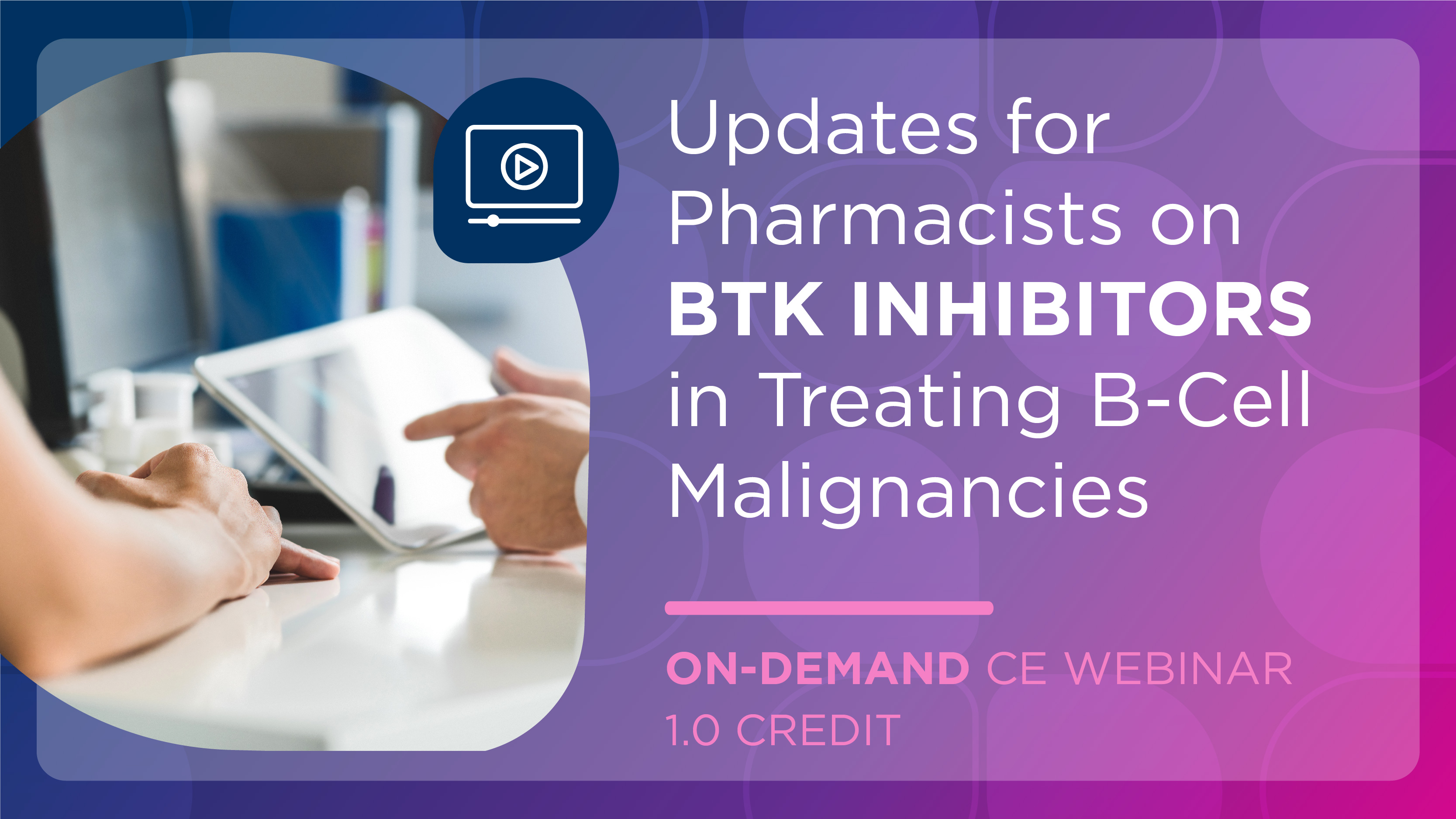 Updates for Pharmacists on BTK Inhibitors in Treating B-Cell Malignancies