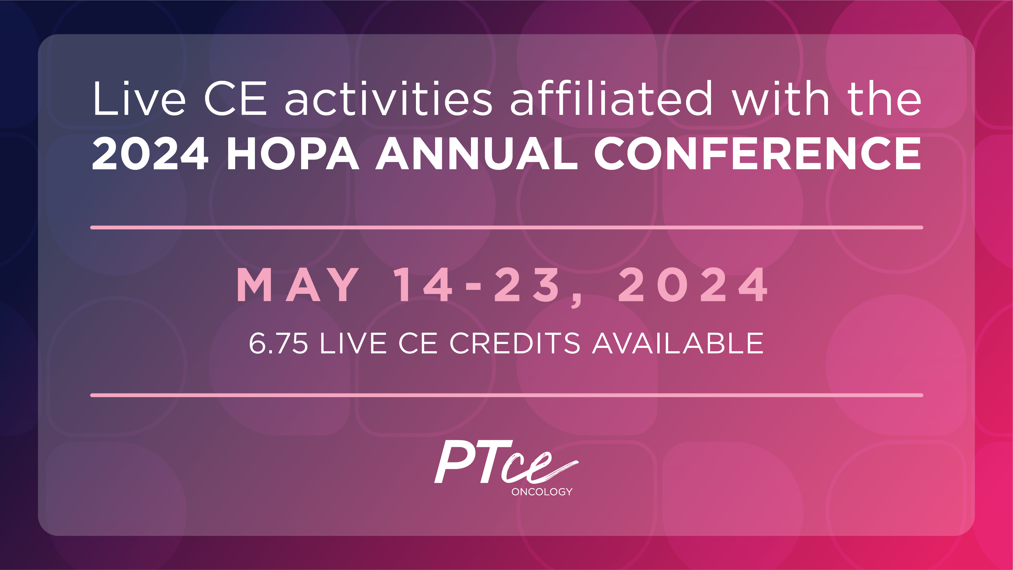 Live CE activities affiliated with the 2024 HOPA Annual Conference